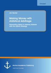 Making Money with statistical Arbitrage: Generating Alpha in sideway Markets with this Option Strategy