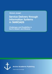 Service Delivery through Information Systems in TANROADS: Challenges and Possibilities in Dar Es Salaam and Mwanza