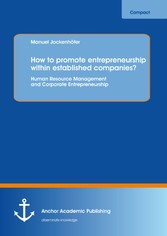 How to promote entrepreneurship within established companies? Human Resource Management and Corporate Entrepreneurship