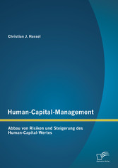 Human-Capital-Management: Abbau von Risiken und Steigerung des Human-Capital-Wertes