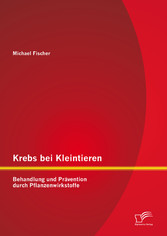 Krebs bei Kleintieren: Behandlung und Prävention durch Pflanzenwirkstoffe