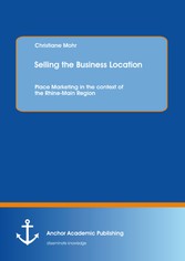 Selling the Business Location: Place Marketing in the context of the Rhine-Main Region