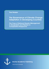 The Governance of Climate Change Adaptation in Developing Countries: The Case of National Disaster Management in Bangladesh and Pakistan in Comparative Perspective