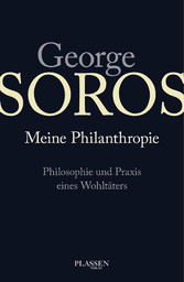 George Soros: Meine Philanthropie