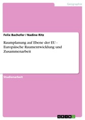 Raumplanung auf Ebene der EU - Europäische Raumentwicklung und Zusammenarbeit