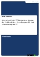 Systembetrieb im IT-Management. Analyse der Problemfelder 'Verteilung der IT' und 'Outsourcing der IT'