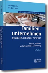 Familienunternehmen gestalten, erhalten, vererben