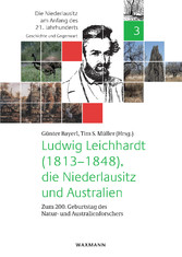 Ludwig Leichhardt (1813-1848), die Niederlausitz und Australien