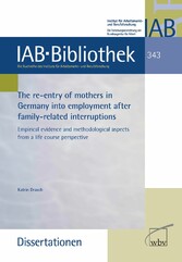 The re-entry of mothers in Germany into employment after family-related interruptions