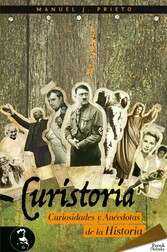 Curistoria, curiosidades y anécdotas de la historia