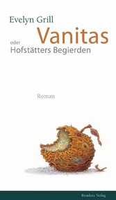 Vanitas oder Hofstätters Begierden