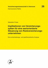 Implikationen von Versicherungszyklen für eine wertorientierte Steuerung von Rückversicherungsunternehmen