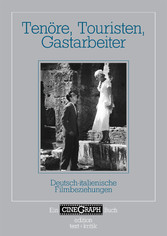 Ein Cinegraph Buch - Tenöre, Touristen, Gastarbeiter