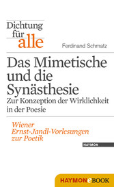 Dichtung für alle: Das Mimetische und die Synästhesie. Zur Konzeption der Wirklichkeit in der Poesie