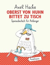 Oberst von Huhn bittet zu Tisch