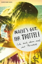 Machts gut, ihr Trottel!