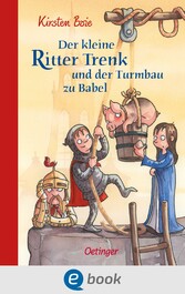 Der kleine Ritter Trenk und der Turmbau zu Babel