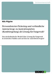 Personalisiertes Ticketing und verbindliche Anreisewege zu Auswärtsspielen (Kombiregelung) als Lösung für Fangewalt?