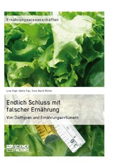 Endlich Schluss mit falscher Ernährung