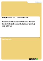 Anspruch auf Teilzeitarbeitszeit - Analyse des BAG-Urteils vom 18. Februar 2003, 2 AZR 356/02