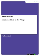 Ganzheitlichkeit in der Pflege