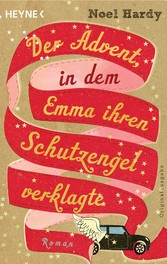 Der Advent, in dem Emma ihren Schutzengel verklagte