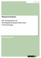 Die Fachsprache im Fremdsprachenunterricht. Eine Untersuchung