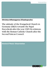 The attitude of the Evangelical Church in Germany (EKD) towards the Papal Encyclicals after the year 1965. Its relations with the Roman Catholic Church after the Second Vatican Council.