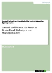 Ausmaß und Formen von Armut in Deutschland. Risikolagen von Migrantenkindern