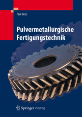 Pulvermetallurgische Fertigungstechnik