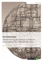 Global Sourcing als Strategie im Rahmen des modernen Beschaffungsmarketings