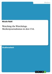 Watching the Watchdogs. Medienjournalismus in den USA