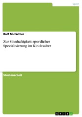 Zur Sinnhaftigkeit sportlicher Spezialisierung im Kindesalter