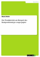 Die Produktivität am Beispiel des Kompositionstyps coupe-papier