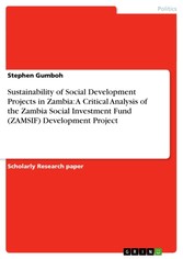 Sustainability of Social Development Projects in Zambia:  A Critical Analysis of the Zambia Social Investment Fund (ZAMSIF) Development Project