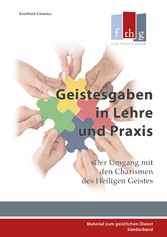 Geistesgaben in Lehre und Praxis