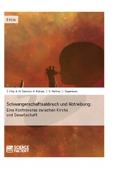 Schwangerschaftsabbruch und Abtreibung: Eine Kontroverse zwischen Kirche und Gesellschaft