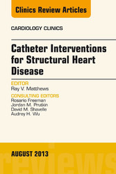 Catheter Interventions for Structural Heart Disease, An Issue of Cardiology Clinics,