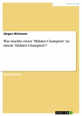 Was machte einen 'Hidden Champion' zu  einem 'Hidden Champion'?