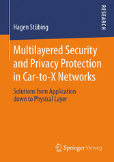 Multilayered Security and Privacy Protection in Car-to-X Networks