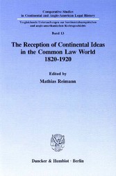 The Reception of Continental Ideas in the Common Law World 1820-1920.