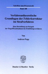 Verfahrenstheoretische Grundlagen der Fehlerkorrektur im Strafverfahren.