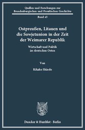 Ostpreußen, Litauen und die Sowjetunion in der Zeit der Weimarer Republik.