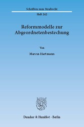 Reformmodelle zur Abgeordnetenbestechung.