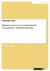 Business success in an international environment - Global leadership