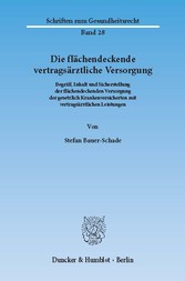 Die flächendeckende vertragsärztliche Versorgung.