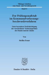 Der Prüfungsmaßstab im Kommunalverfassungsbeschwerdeverfahren.