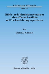 Militär- und Sicherheitsunternehmen in bewaffneten Konflikten und Friedenssicherungsoperationen.