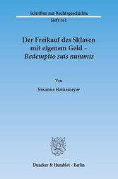 Der Freikauf des Sklaven mit eigenem Geld - Redemptio suis nummis.