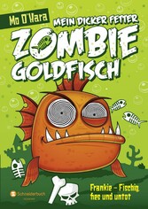 Mein dicker fetter Zombie-Goldfisch, Band 01